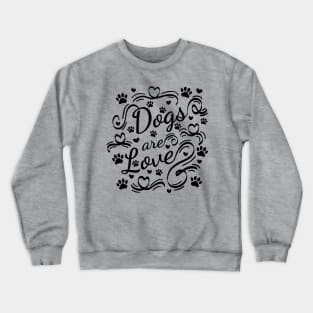 Dogs Are Love Paws And Hearts Typography Crewneck Sweatshirt